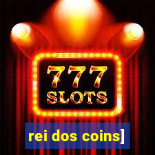 rei dos coins]